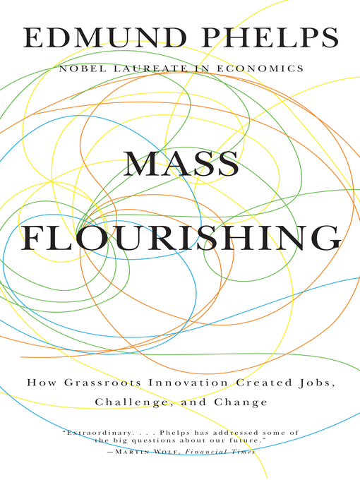 Title details for Mass Flourishing by Edmund S. Phelps - Available